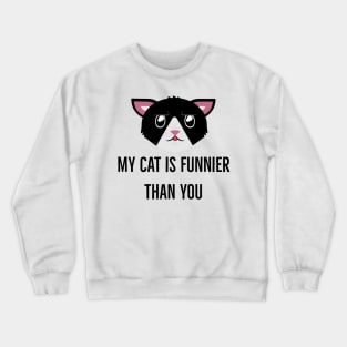 My Cat is Funnier Crewneck Sweatshirt